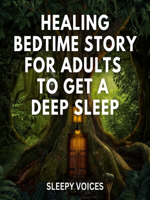 cover image of Healing Bedtime Story For Adults to Get a Deep Sleep